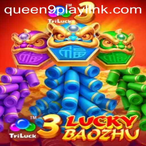 Discover the Exciting World of 3LuckyBaozhu: A Game-Changer by Queen9Play