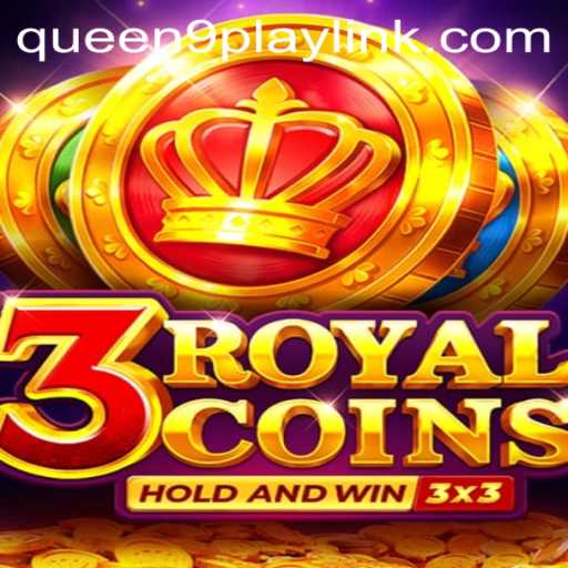 Exploring 3royalcoins and Queen9Play: A Deep Dive into the Game Dynamics