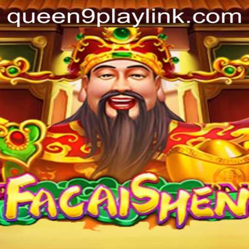 Discover FaCaiShen: An Exploration into the Exciting World of Queen9Play's Innovative Game