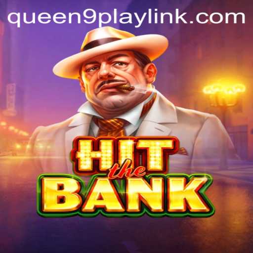 Discover the Thrill of HitTheBank: A Guide to Mastering Queen9Play's Latest Exciting Game