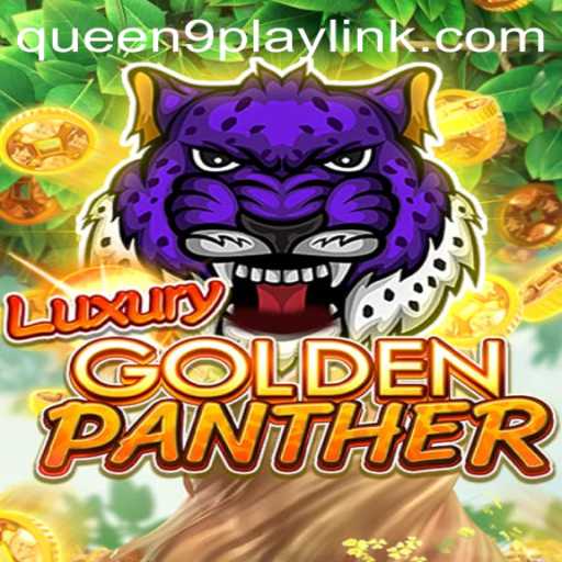 Exploring the Thrills and Strategies of LUXURYGOLDENPANTHER: A Comprehensive Guide